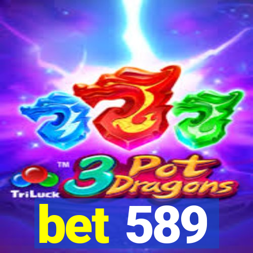 bet 589